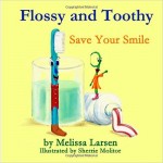 Flossy and Toothy Save Your Smile