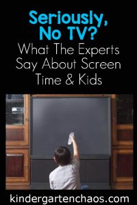 Seriously No TV? What the experts say about screen time and kids.