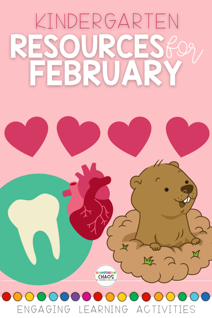 The Best Resources For February in your Kindergarten classroom! Ideas for Valentine's Day, Dental Health, Ground Hog Day, The Human Heart & More. 