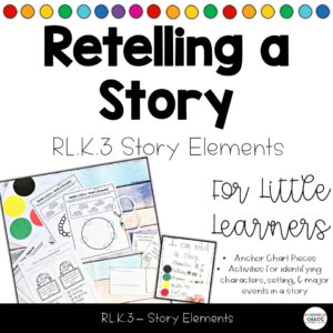 Retelling A Story Activities RL.K.3 Story Elements Retelling Bracelets