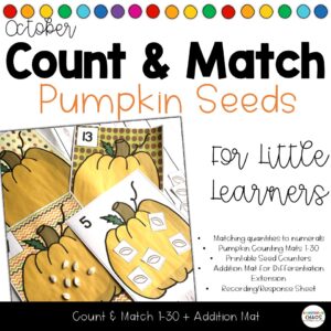 Count & Match Pumpkin Seeds Numbers 1-30 Counting and Cardinality Number Sense