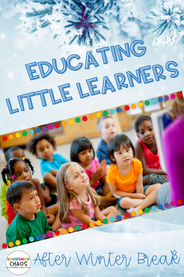 Educating Little Learners After Winter Break - Kindergarten Chaos