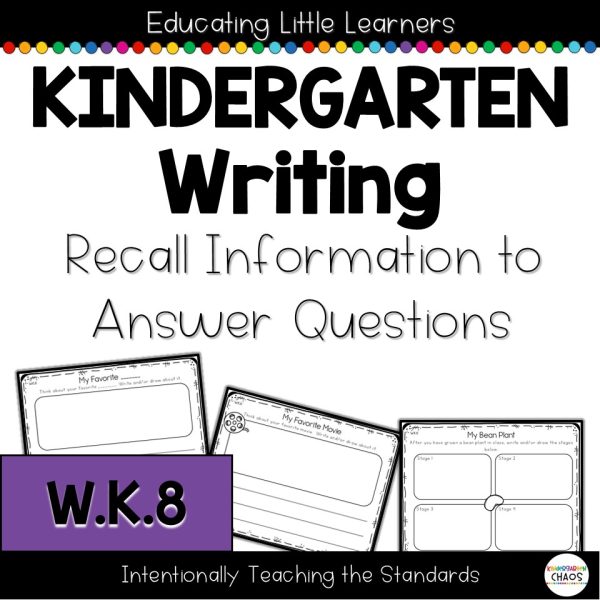 W.K.8 Recall Information to Answer Questions or Gather Information | K Writing