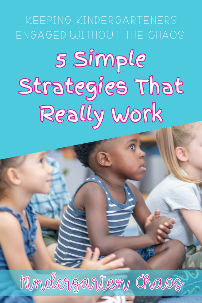 Keeping Kindergarteners Engaged Without the Chaos: 5 Simple Strategies That Really Work