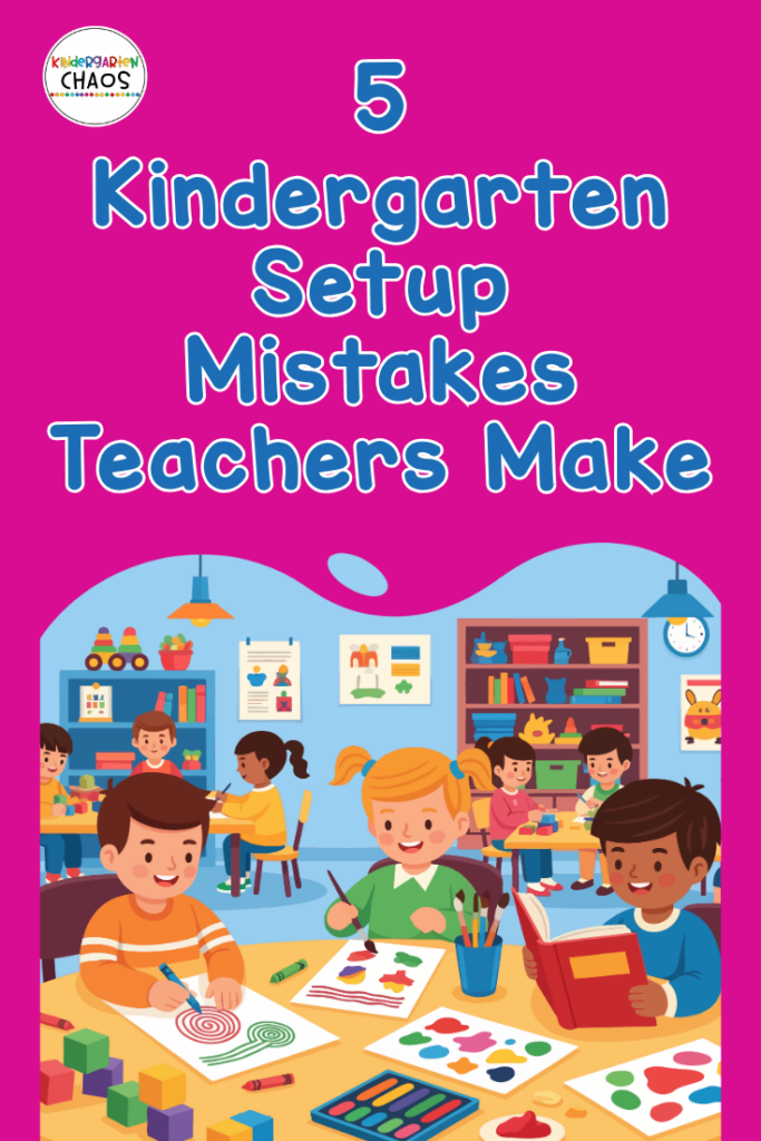 Kindergarten classroom setup mistakes teachers should avoid